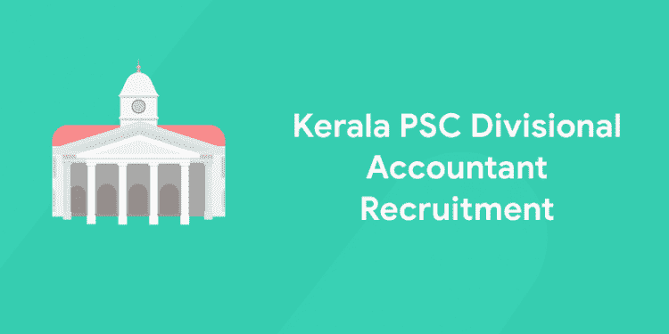 Kerala PSC Divisional Accountant Recruitment