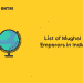 List of Mughal Emperors in India