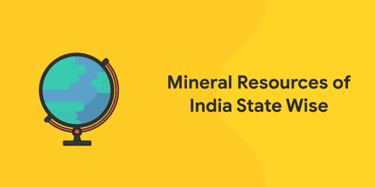 Mineral Resources of India State Wise
