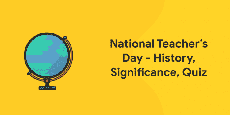 National Teacher's Day - History, Significance, Quiz
