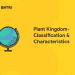 Plant Kingdom-Classification and characteristics