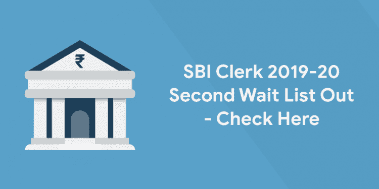 SBI Clerk 2019-20 Second Wait List Out - Check Here