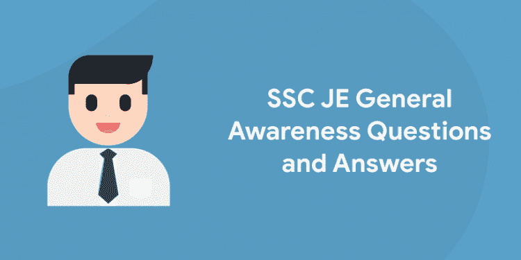 SSC JE General Awareness Questions and Answers