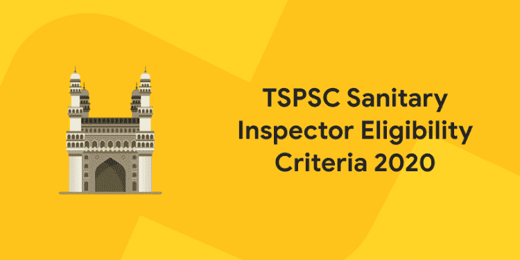 TSPSC Sanitary Inspector Eligibility Criteria