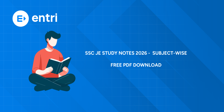 SSC JE Study Notes 2026: Subject-Wise Free PDF Download by Entri Experts