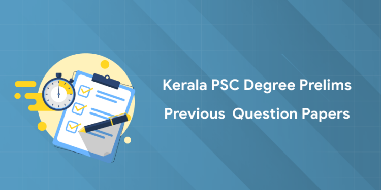 Kerala PSC Degree Prelims Previous Question Papers - Free PDF