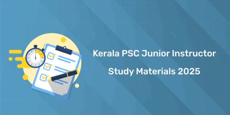 Kerala PSC Junior Instructor Study Materials 2025