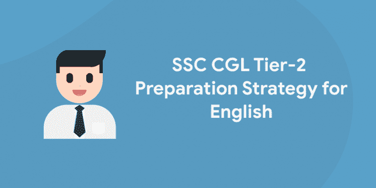 Ssc cgl tier 2 preparation strategy for English