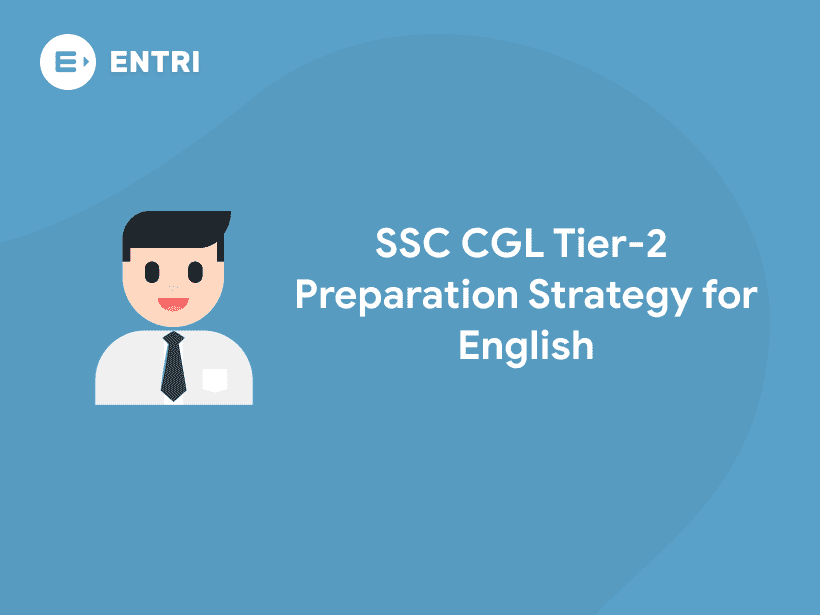Ssc cgl tier 2 preparation strategy for English - Entri Blog