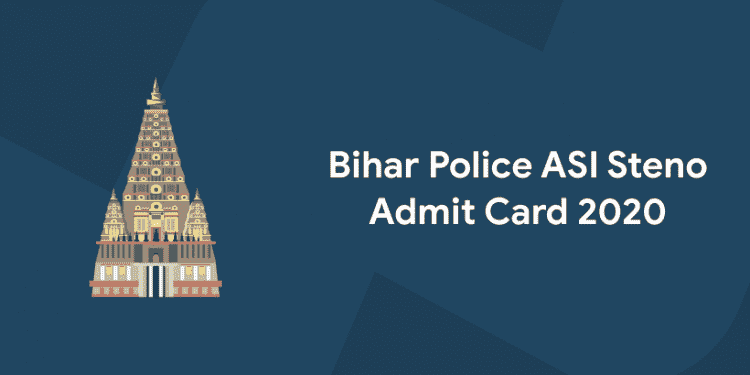 Bihar Police ASI Steno Admit Card 2020