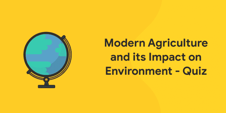 Modern-Agriculture-and-its-impact-on-environment