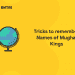 Tricks to remember Names of Mughal Kings