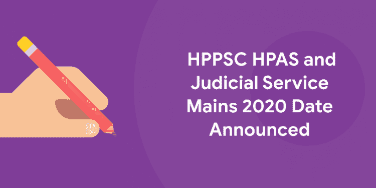 HPPSC HPAS and Judicial Service Mains 2020 Date Announced