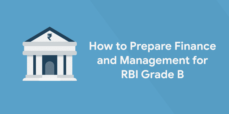 How to Prepare Finance and Management for RBI Grade B