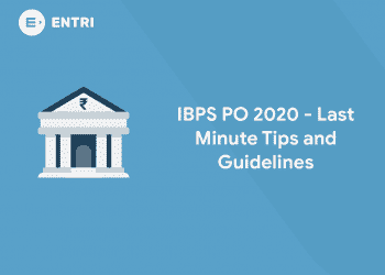 IBPS PO 2020 – Last Minute Tips and Guidelines