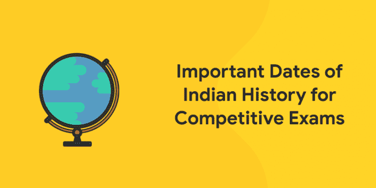 Important Dates of Indian History for Competitive Exams