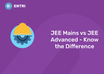 JEE Mains vs JEE Advanced - Know the Difference