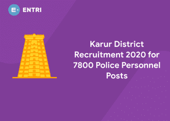 Karur District Recruitment 2020 for 7800 Police Personnel Posts