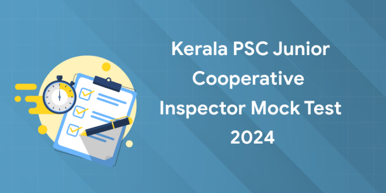 Kerala PSC Junior Cooperative Inspector Mock Test 2024