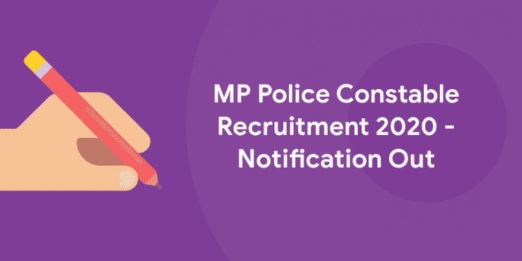 MP Police Constable Recruitment 2020 - Notification Out