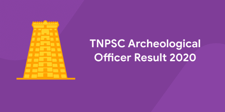 TNPSC Archeological Officer Result 2020