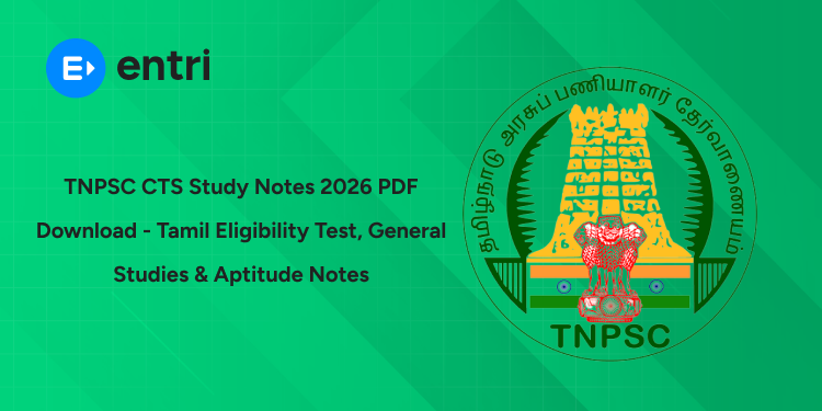TNPSC CTS Study Notes 2026 PDF Download - Tamil Eligibility Test, General Studies & Aptitude Notes