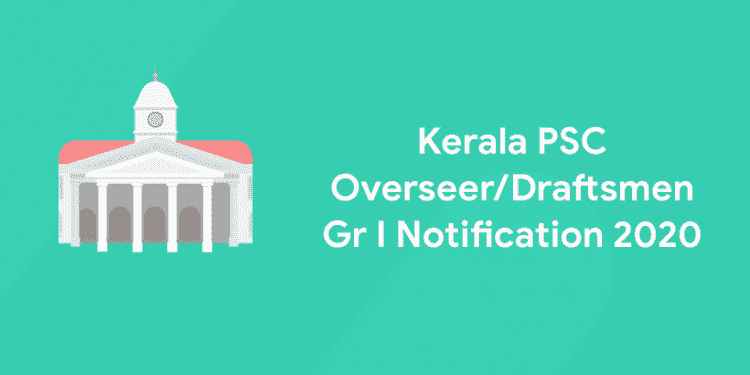 kerala psc overseer and draftsmen gr I notification