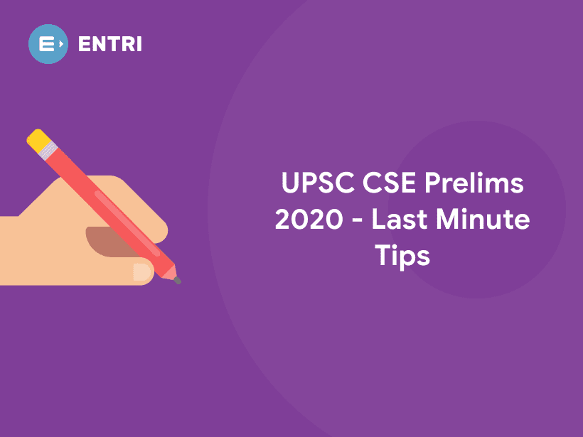 UPSC CSE Prelims 2020 - Last Minute Tips - Entri Blog