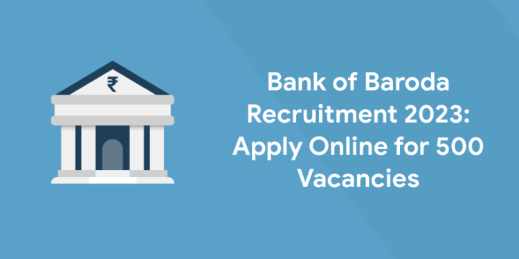 Bank of Baroda Recruitment 2023