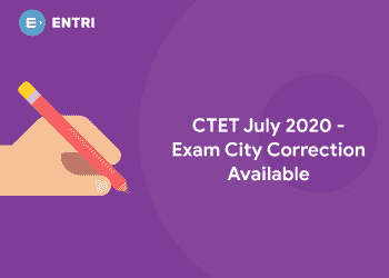 CTET July 2020 - Exam City Correction Available