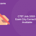 CTET July 2020 - Exam City Correction Available