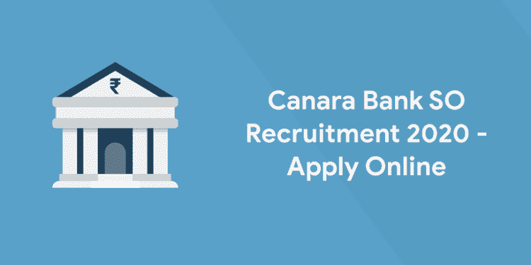 Canara Bank SO Recruitment 2020 - Apply Online