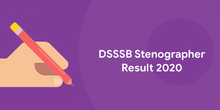 DSSSB Stenographer Result 2020 Out
