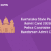 Karnataka State Police Admit Card 2020 - Police Constable & Bandsmen Admit Card