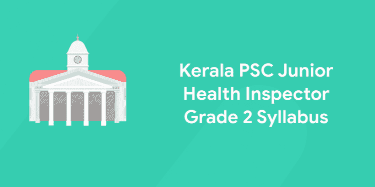 Kerala PSC Junior Health Inspector Grade 2 Syllabus