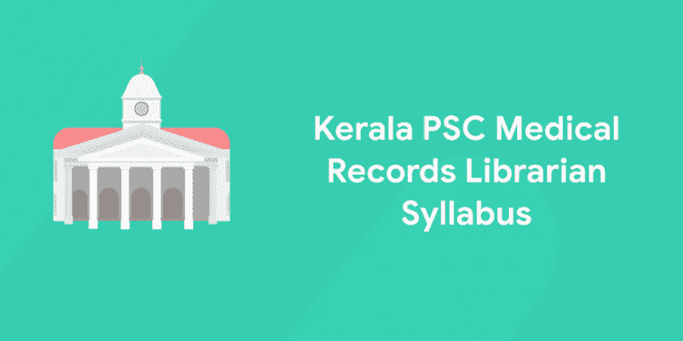 Kerala PSC Medical Records Librarian Syllabus