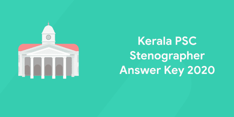 Kerala PSC Stenographer Answer Key 2020