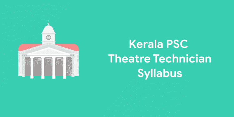 Kerala PSC Theatre Technician Syllabus