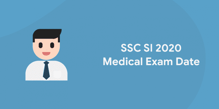 SSC SI Medical Exam date