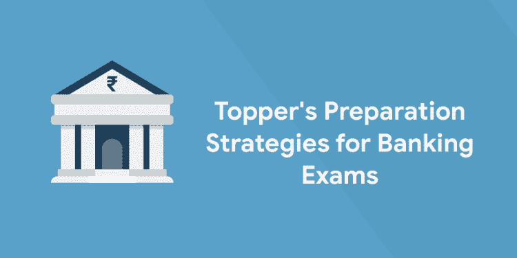 Topper's Preparation Strategies for Banking Exams