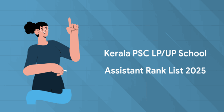 Kerala PSC LP/UP School Assistant Rank List 2025