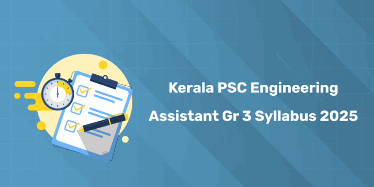 Kerala PSC Engineering Assistant Grade 3 Syllabus 2025 and exam pattern