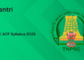 TNPSC Assistant Conservator of Forests (ACF) Syllabus 2026 PDF Download - Exam Pattern. Marks & Details