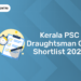 Kerala PSC Draughtsman Gr II Shortlist 2024: Cut Off, Result PDF, Link