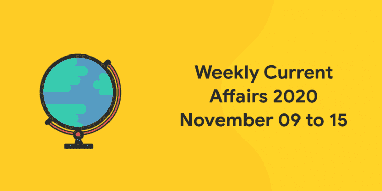 current affairs 2020 november 9 to 15