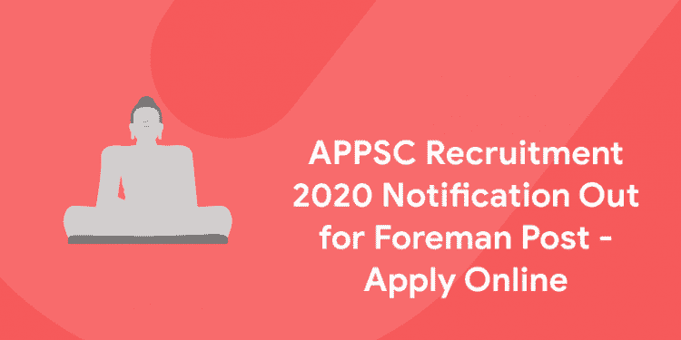 APPSC Recruitment 2020 Notification Out for Foreman Post - Apply Online