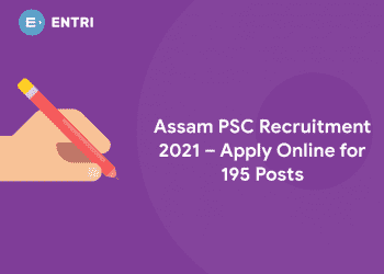 Assam PSC Recruitment 2021 – Apply Online for 195 Posts