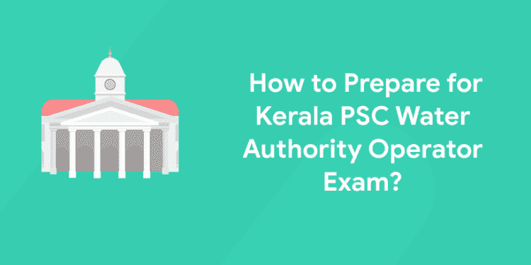 tips for Kerala PSC Water Authority Operator Exam