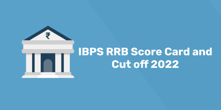 IBPS RRB Score Card and Cut off 2022