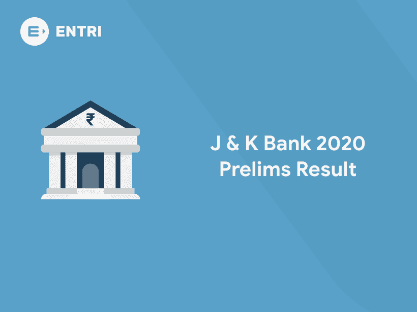 J&K Bank Prelims Result and Mains Exam Date Announced Entri Blog